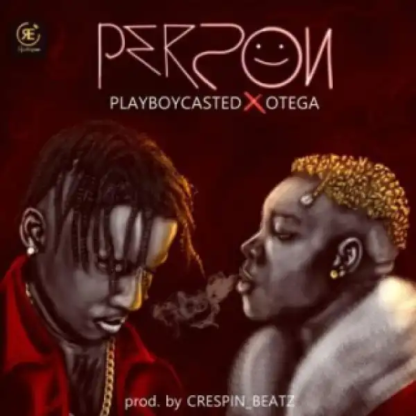 Playboycasted - Person ft. Otega